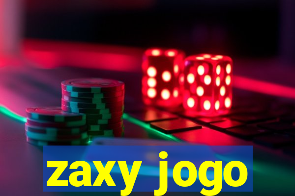 zaxy jogo